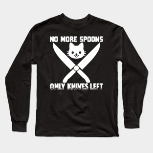 no more spoons Long Sleeve T-Shirt